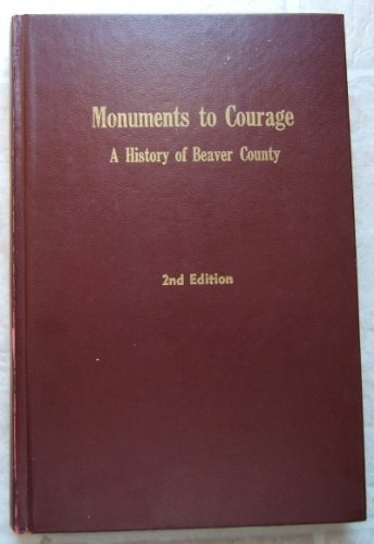 Image for Monuments to Courage: A History of Beaver County
