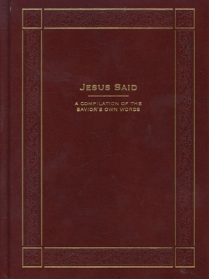 Image for Jesus Said - A Compilation of the Savior's Own (Leather)