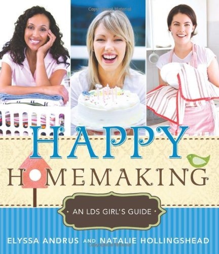 Image for Happy Homemaking - An LDS Girl's Guide