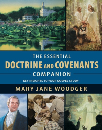 The Essential Doctrine and Covenants Companion - Key Insights to Your Gospel Study
