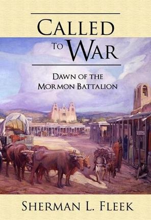 Image for Called to War - Dawn of the Mormon Battalion