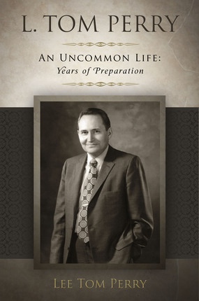 L. Tom Perry, an Uncommon Life - Years of Preparation - (1922-1976)
