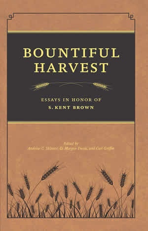 Image for Bountiful Harvest - Essays in Honor of S. Kent Brown