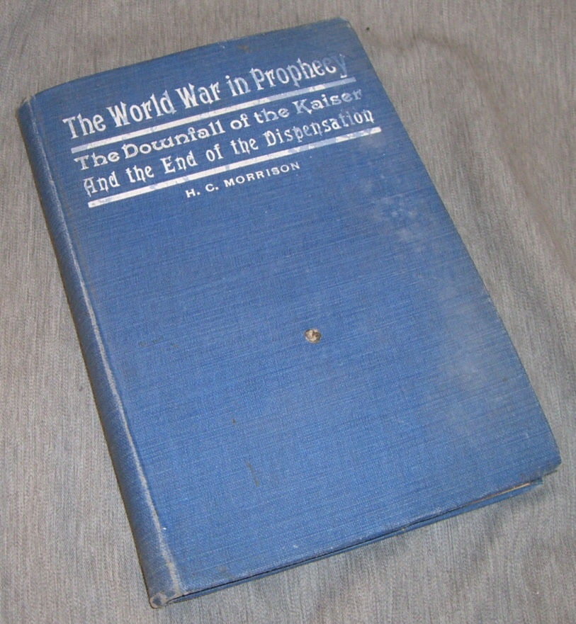 The world war in prophecy - the downfall of the Kaiser and the end of the dispensation Image for The world war in prophecy - the downfall of the Kaiser and the end of the dispensation