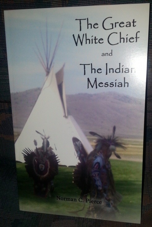 Image for The Great White Chief and the Indian Messiah