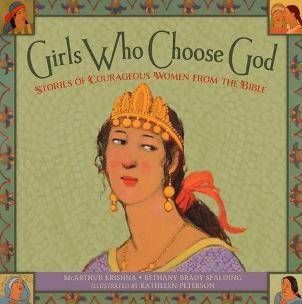Image for Girls Who Choose God Stories of Courageous Women from the Bible
