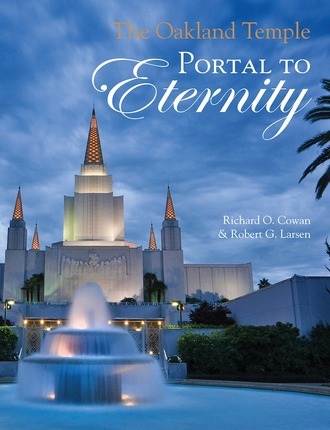 The Oakland Temple; Portal to Eternity Image for The Oakland Temple; Portal to Eternity