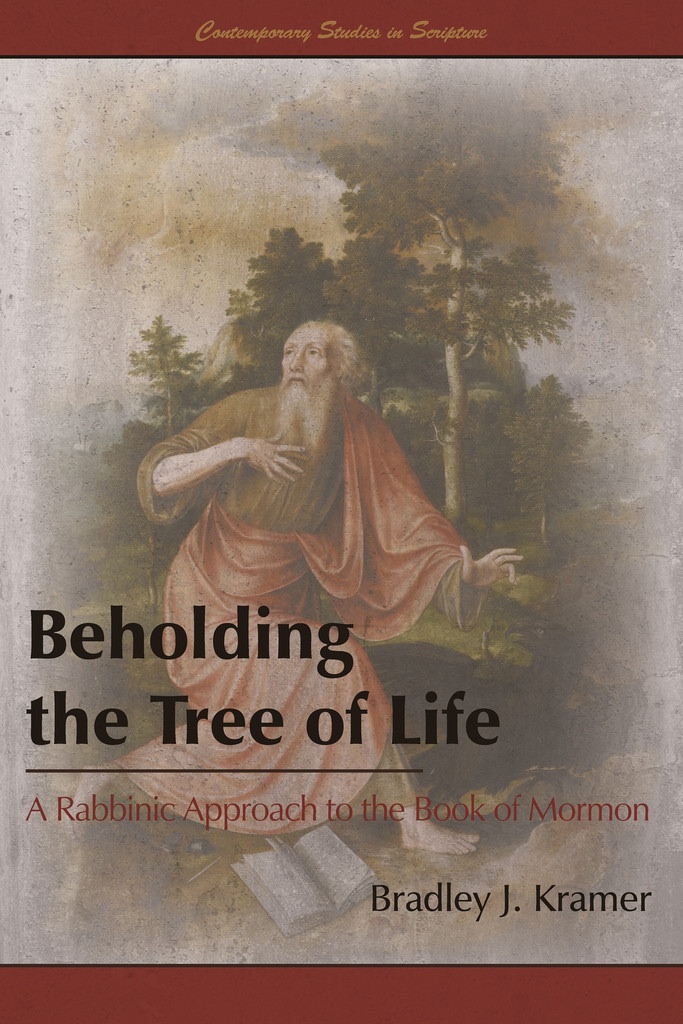 Image for Beholding the Tree of Life; A Rabbinic Approach to the Book of Mormon
