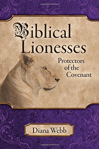 Image for Biblical Lionesses; Protectors of the Covenant