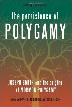 Image for The Persistence of Polygamy; Joseph Smith and the Origins of Mormon Polygamy