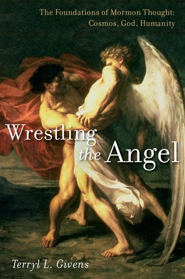 Image for Wrestling the Angel; The Foundations of Mormon Thought: Cosmos, God, Humanity