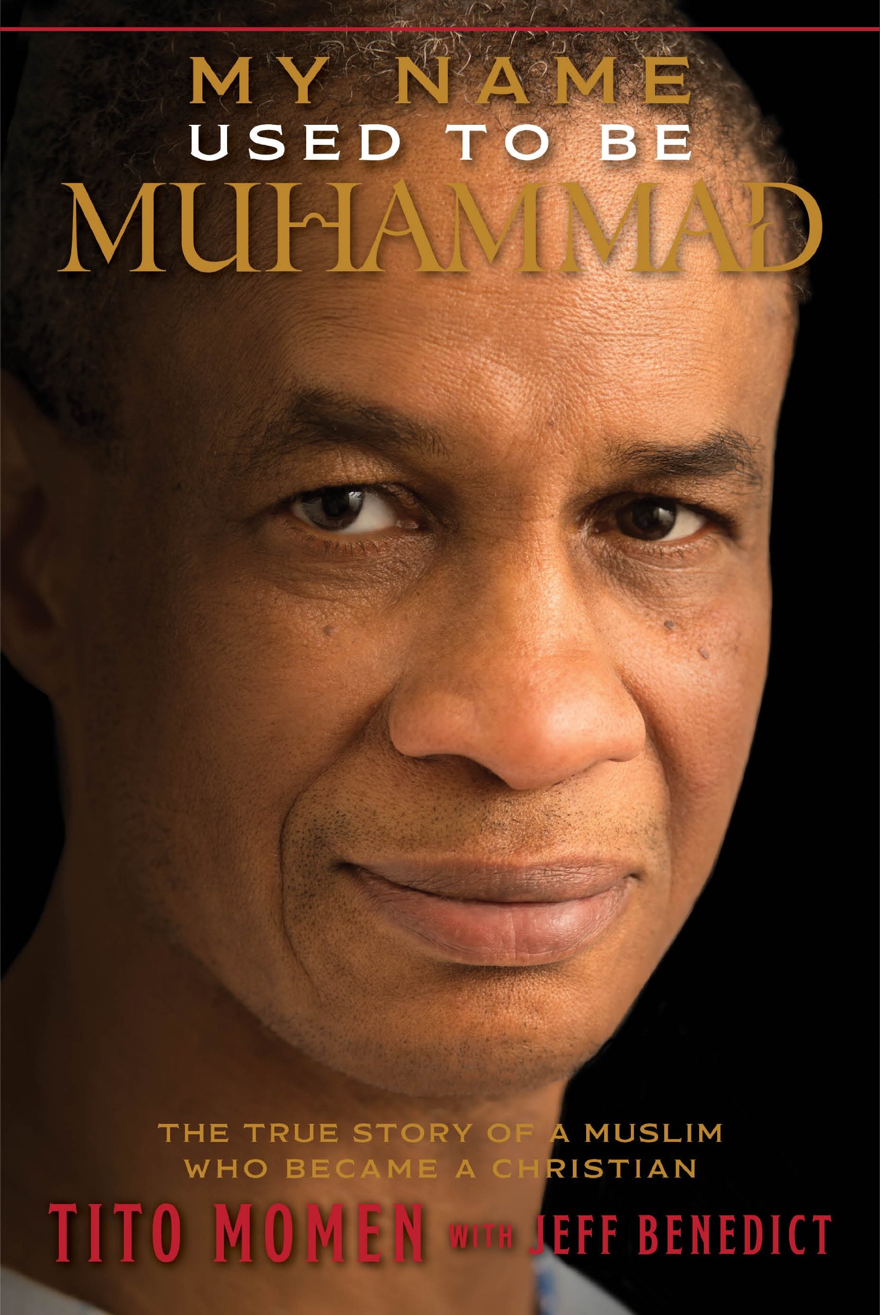 Image for My Name Used To Be Muhammad - A True Story of a Muslim Who Became a Christian