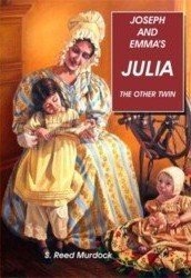 Image for Joseph & Emma's Julia. The Other Twin. A Biography. Includes Julia Letters