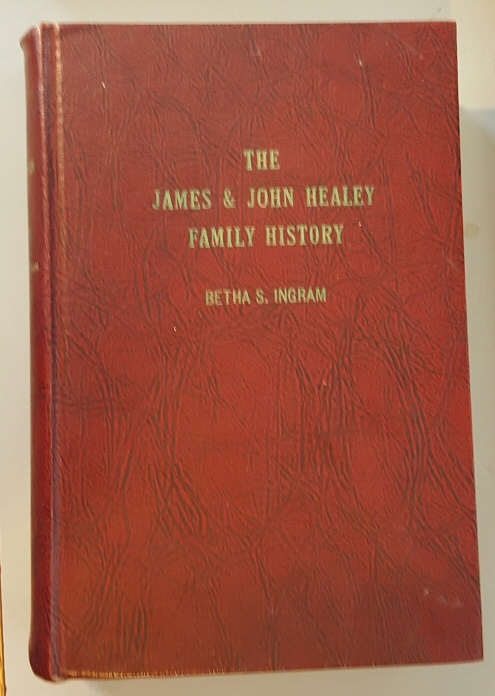 The James & John Healey family history,: Consisting of their descendants and ancestory