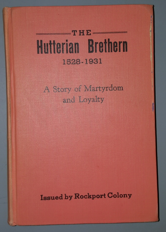 Image for The Hutterian Brethern 1528-1931 - A Story of Martyrdom and Loyalty