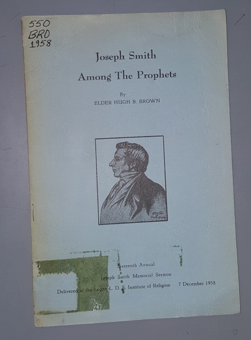 Image for Joseph Smith Among the Prophets; sixteenth annual Joseph Smith Memorial Sermon, delivered in Logan, Utah on December 7, 1958.