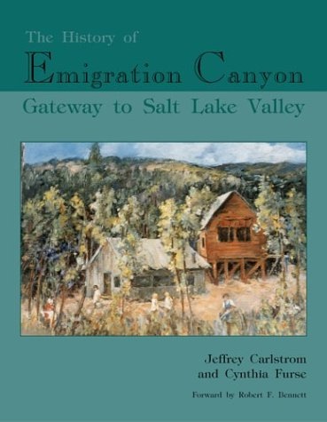 Image for The History of Emigration Canyon Gateway to Salt Lake Valley