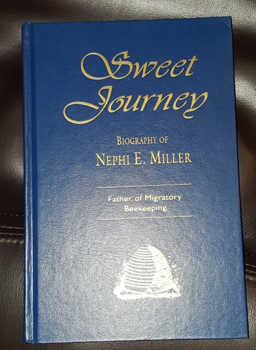 Image for Sweet journey: Biography of Nephi E. Miller : father of migratory beekeeping