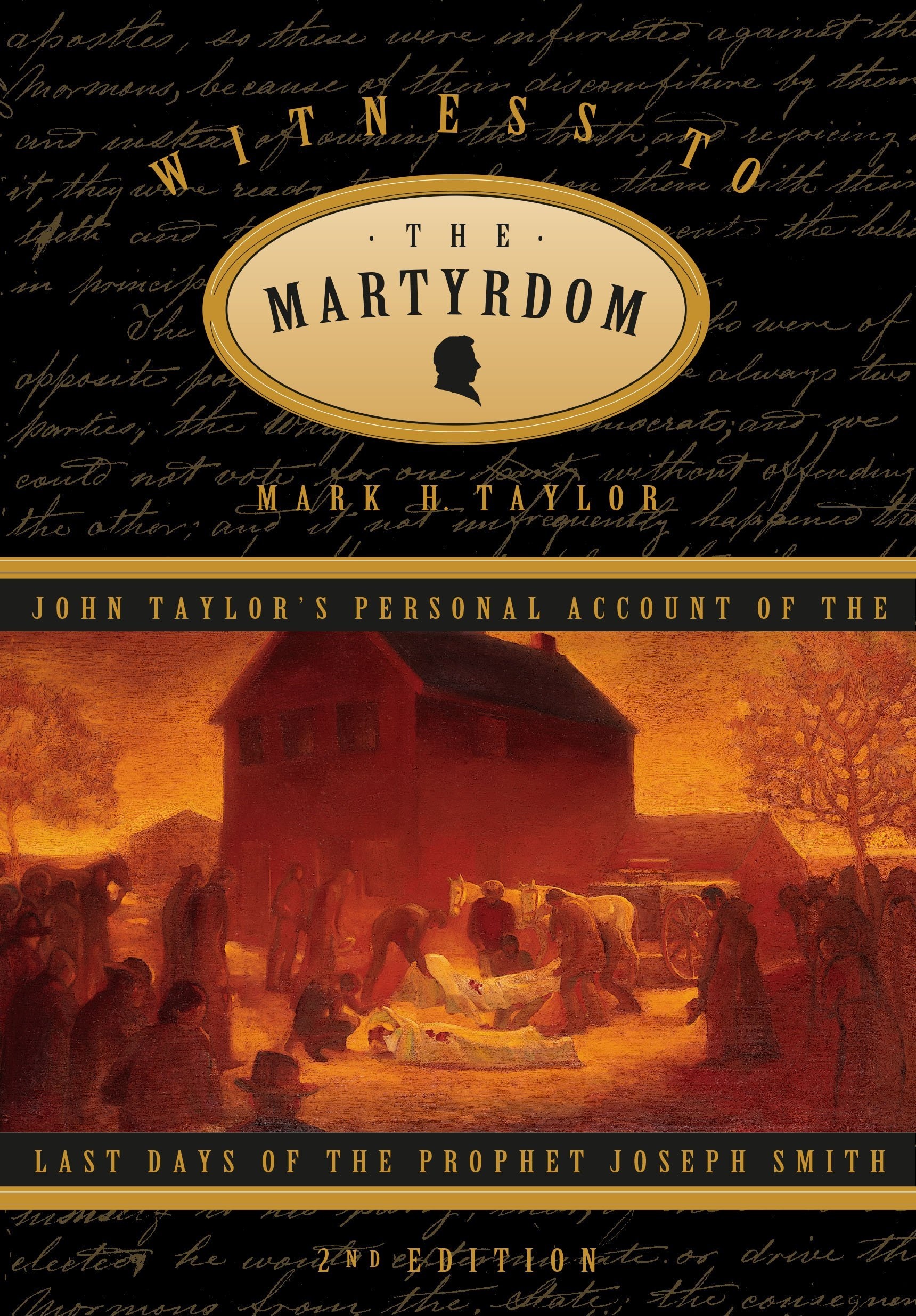 Image for WITNESS TO THE MARTYRDOM - John Taylor's Personal Account of the Last Days of the Prophet Joseph Smith