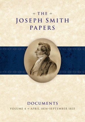 The Joseph Smith Papers, Documents, Vol. 4: April 1834 - September 1835 Image for The Joseph Smith Papers, Documents, Vol. 4: April 1834 - September 1835
