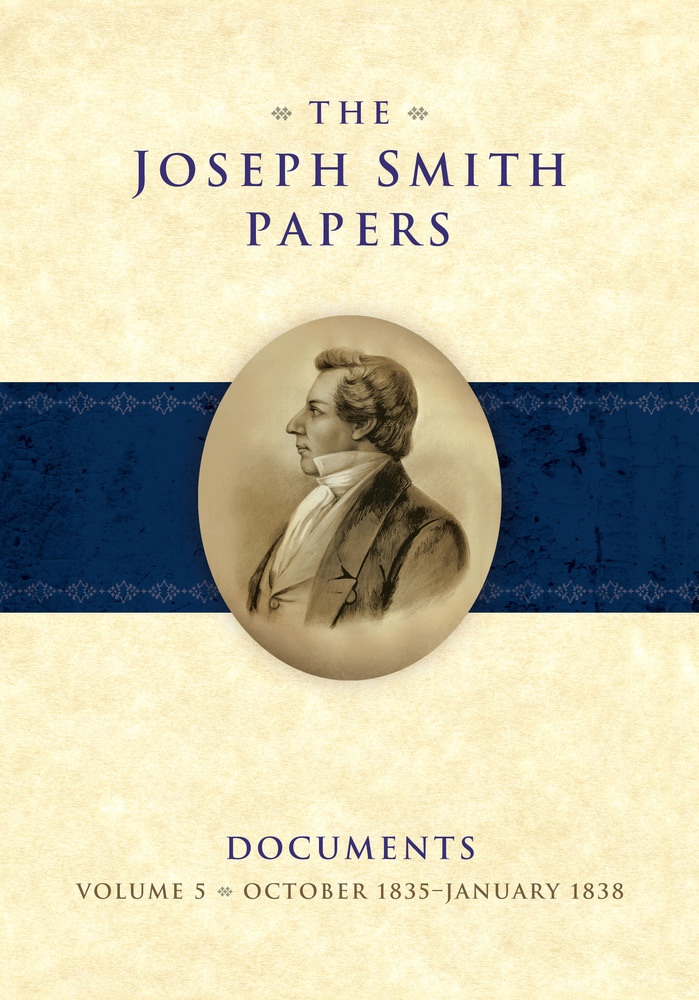 The Joseph Smith Papers, Documents, Vol. 5: October 1835 - January 1838 Image for The Joseph Smith Papers, Documents, Vol. 5: October 1835 - January 1838