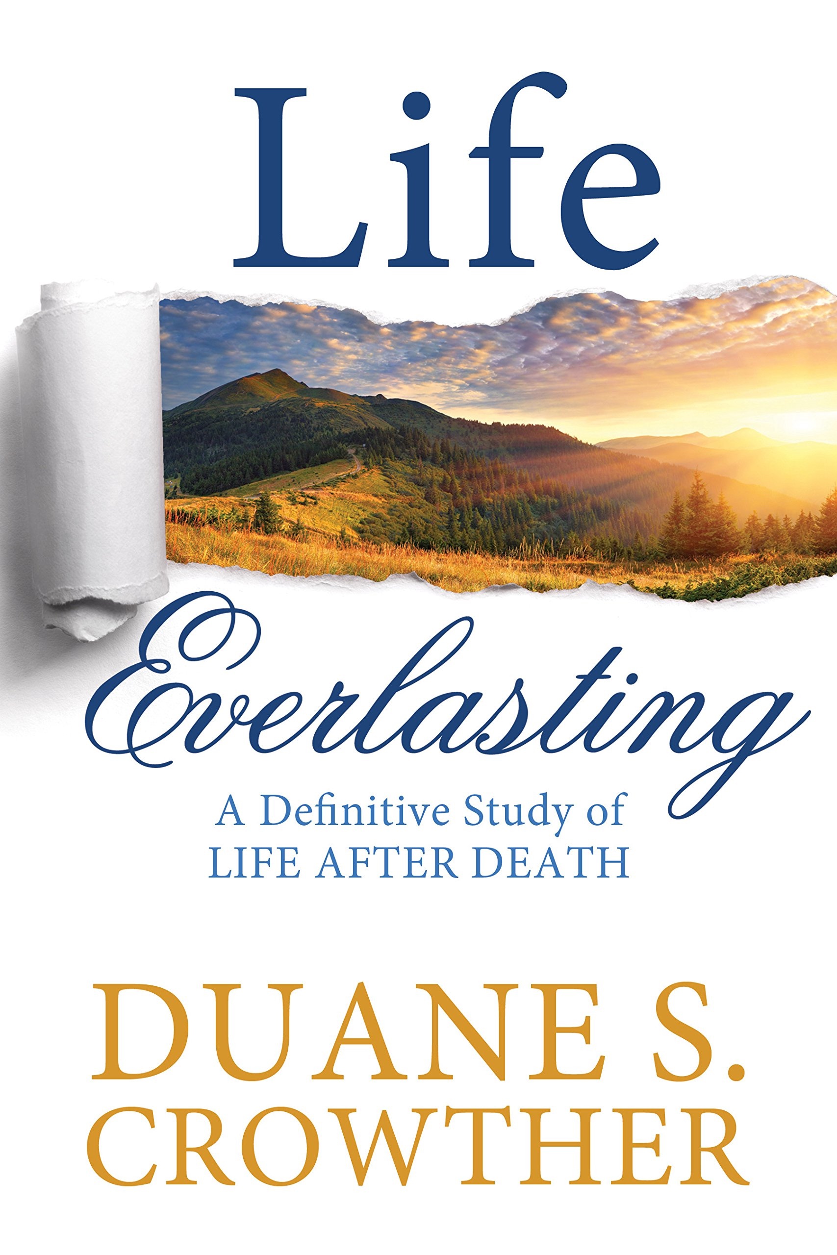 LIFE EVERLASTING - A Definitive Study of Life after Death Image for LIFE EVERLASTING - A Definitive Study of Life after Death