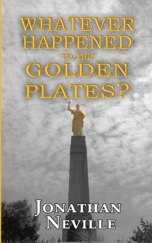 Image for Whatever Happened to the Golden Plates?