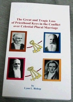 Image for THE GREAT AND TRAGIC LOSS OF PRIESTHOOD KEYS IN THE CONFLICT OVER CELESTIAL PLURAL MARRIAGE