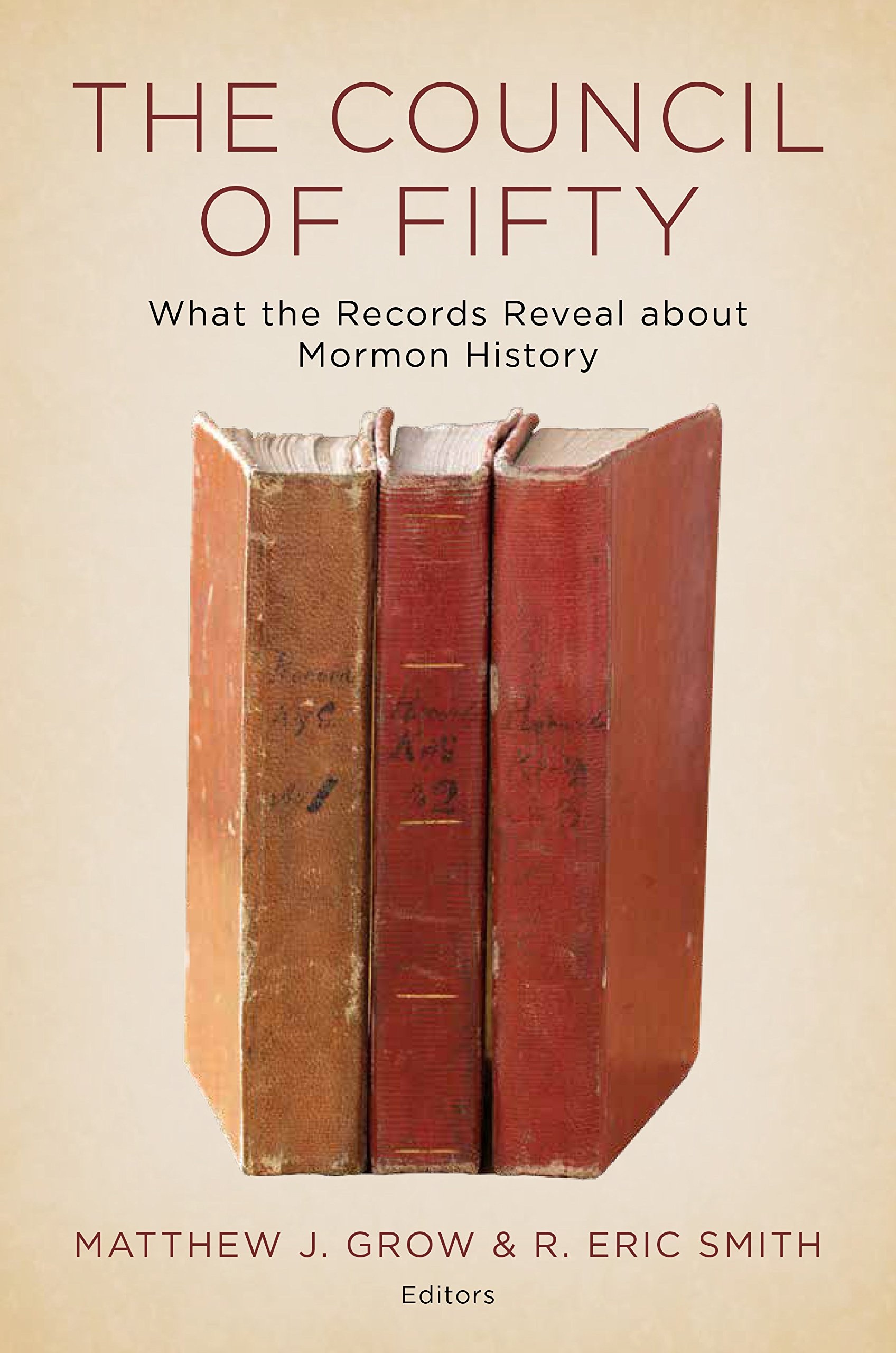 The Council of Fifty What the Records Reveal about Mormon History Image for The Council of Fifty What the Records Reveal about Mormon History