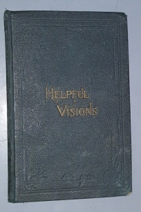 Image for HELPFUL VISIONS: The Fourteenth Book of the Faith-Promoting Series- Designed for the Instruction and Encouragement of Young Latter-Day Saints