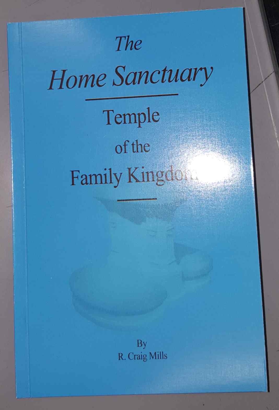 Image for The Home Sanctuary; Temple of the Family Kingdom