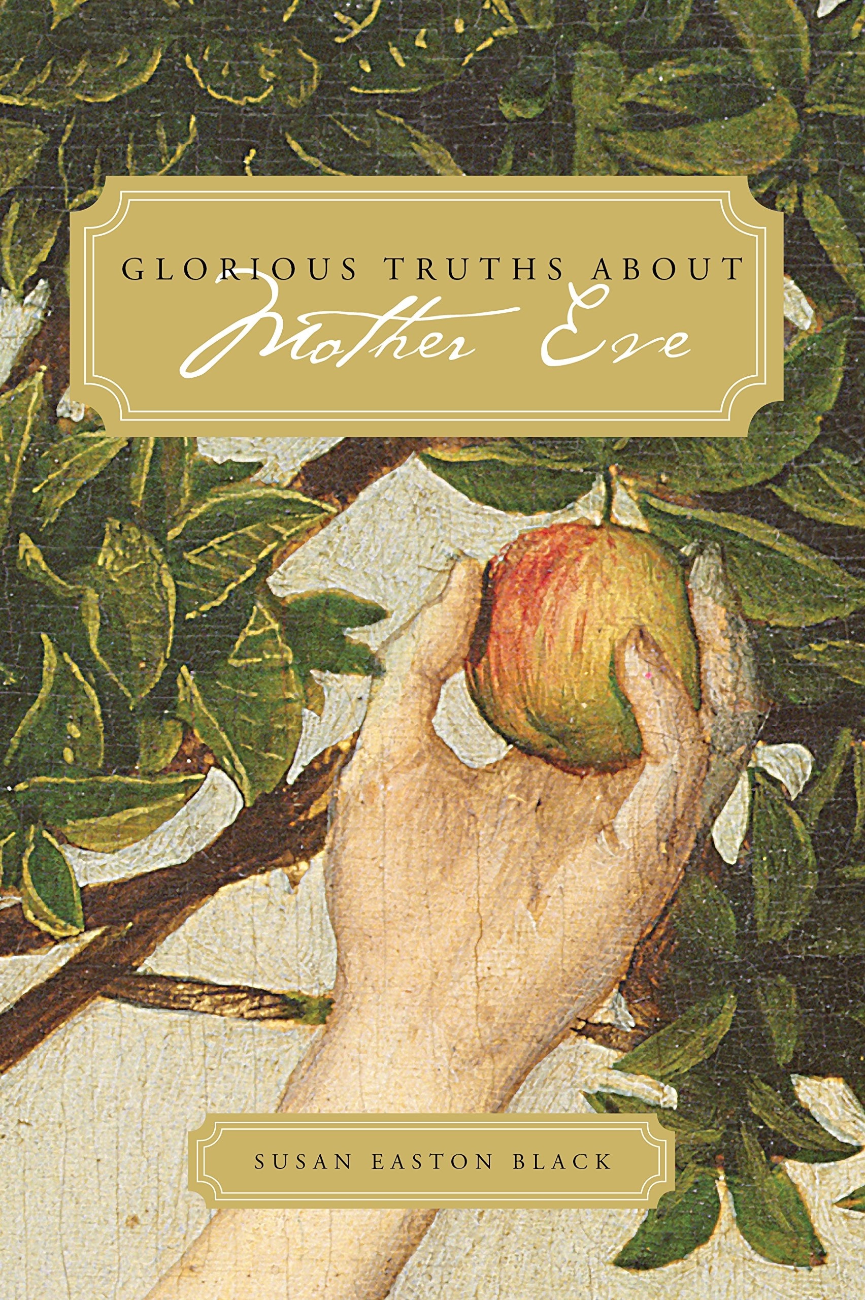 Image for Glorious Truths about Mother Eve