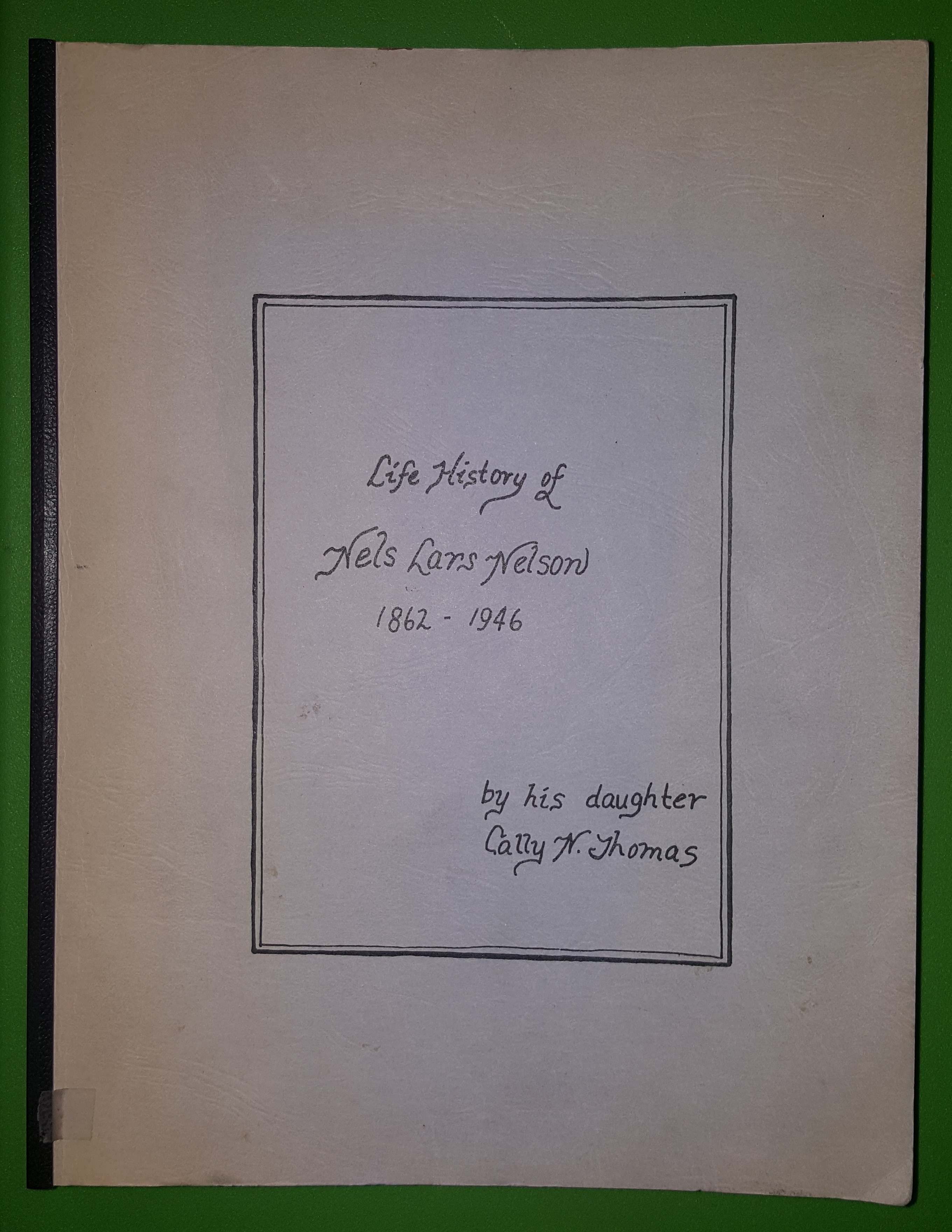 Image for Life History of Nels Lars Nelson 1862-1946