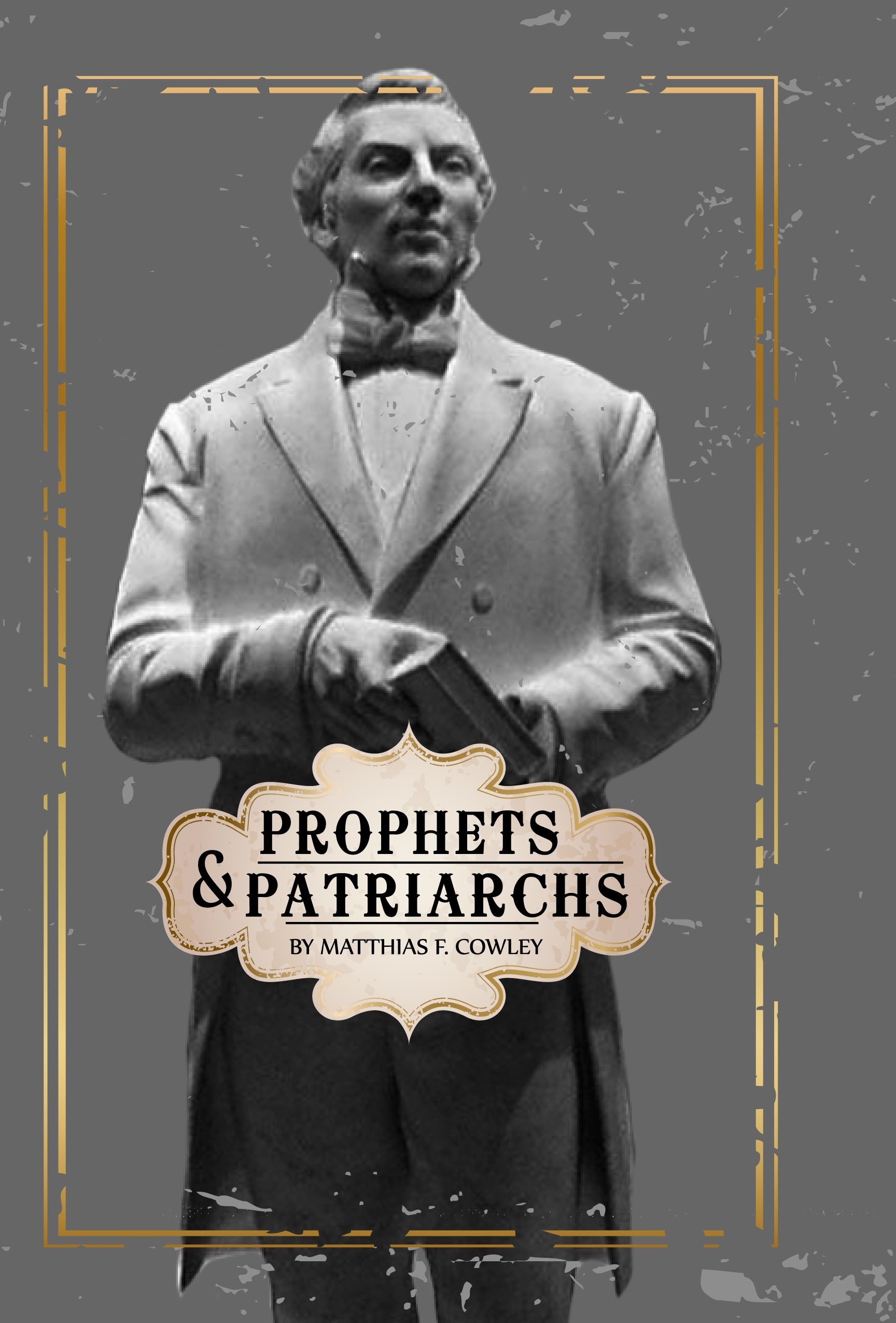 Image for Prophets And Patriarchs Of The Church Of Jesus Christ Of Latter-Day Saints