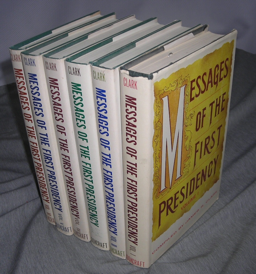 Image for MESSAGES OF THE FIRST PRESIDENCY OF THE CHURCH OF JESUS CHRIST OF LATTER-DAY SAINTS, 1833-1964. Complete set of 6 volumes. Volumes, 1, 2, 3, 4, 5, and 6 complete