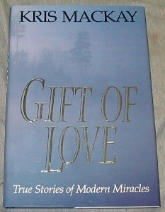 Image for GIFT OF LOVE - True Stories of Modern Miracles